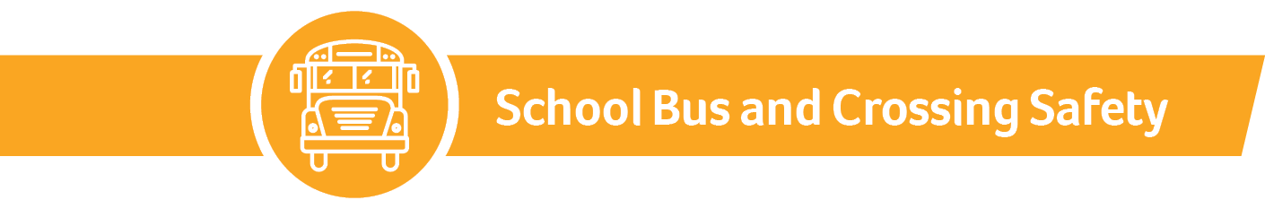 School Bus and Crossing Safety School Bus and Crossing Safety